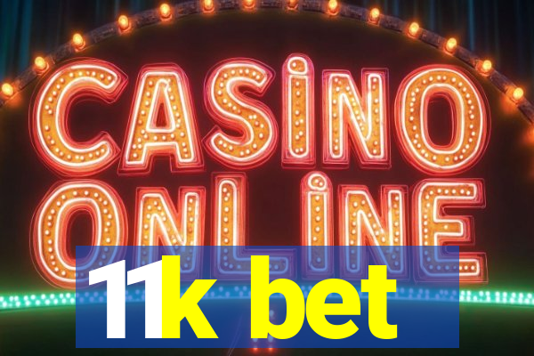 11k bet